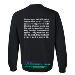 Do Not Repay Evil With Evil Sweatshirt back