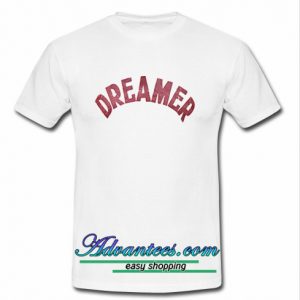 Dreamer T Shirt