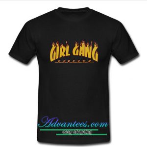 Girl Gang forever t shirt