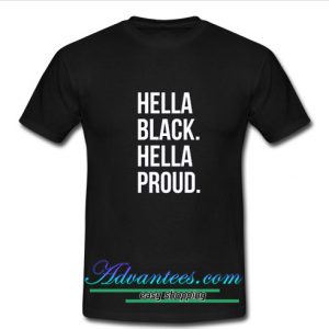 Hella Black Hella Proud T Shirt