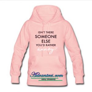 Isn't There Someone Else Hoodie