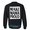 Make Mama Proud sweatshirt back