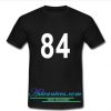 Number 84 T Shirt