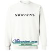 Seniors Friends Style Sweatshirt