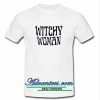 Witchy Woman T shirt