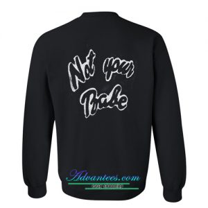 not your babe sweatshirt back