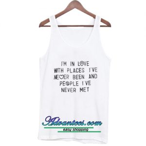 i'm in love with places tanktop