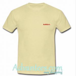 Addict T-Shirt