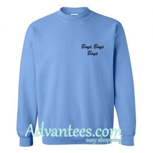 Boys Boys Boys Sweatshirt