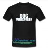 Dog Whisperer t shirt