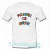 Forever Or Never T Shirt