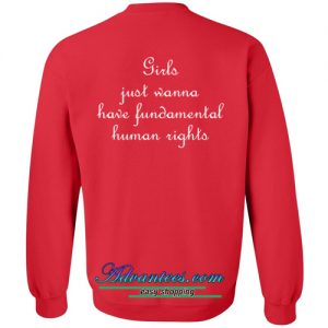 Girls just wanna have fundamental human rights Sweatshirt Back