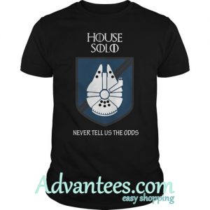 House solo never tell us the odds shirt