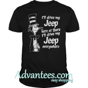 I’ll drive my jeep t shirt