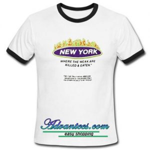 New york where the weak are killed ringtshirt