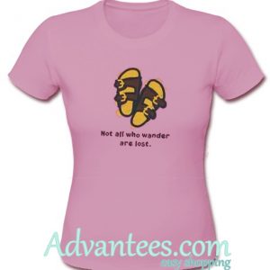 Not All Who Wander Are Lost Birkenstock T-Shirt
