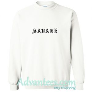 Savage Sweatshirt