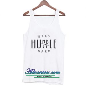 Stay Humble Stay Hustle Tanktop