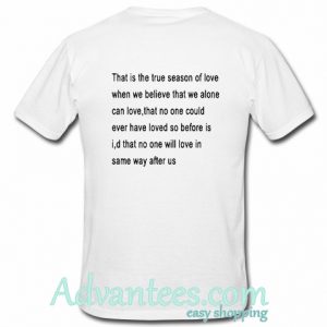 That is The True Season of love t shirt back