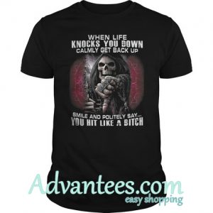 The death when life knocks you down calmly get back up shirt