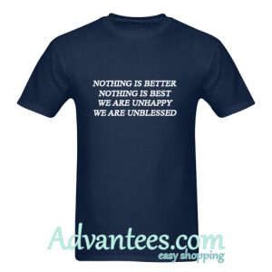 nothing is better nothing is best T shirt