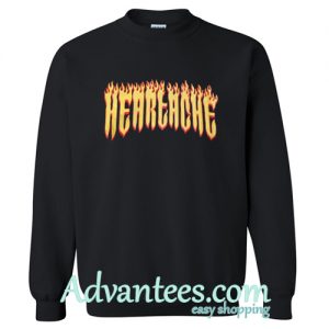 Heartache sweatshirt