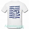 Nobody Knows T-Shirt back