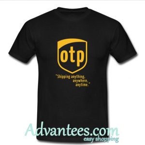 OTP Parody Logo Shipping anything t shirt