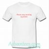 Please Stop Smoking Cigarettes T-Shirt