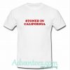 Stoned In California t shirt