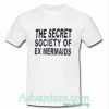 The Secret Society Of Ex Mermaids TShirt