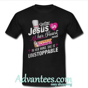 With Jesus in her Heart and Dunkin' Donuts t shirt