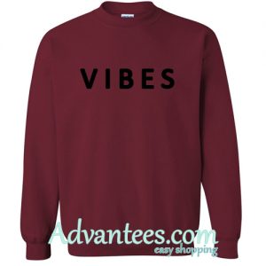 vibes sweatshirt