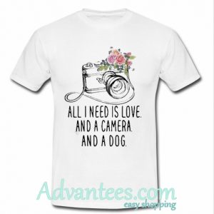 All I need is love and a camera and a dog shirt