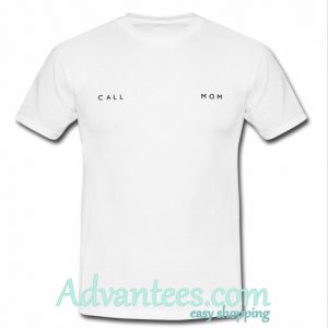 Call Mom T shirt