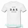 Est 2017 B And R Vintage T-Shirt