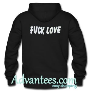 Fuck Love Hoodie back