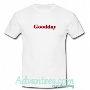 Goodday T-Shirt