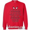 I'm Not Saying I'm Spiderman Sweatshirt