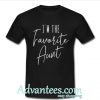 I'm the favorite Aunt shirt