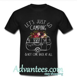 Let’s just go camping shirt