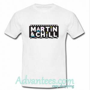 Martin And Chill T-Shirt