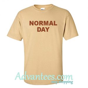 Normal Day T-Shirt