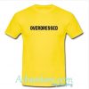 Overdressed T-Shirt