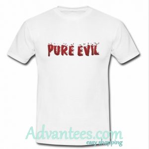 Pure Evil T Shirt