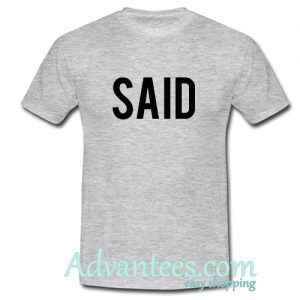 Said t shirt