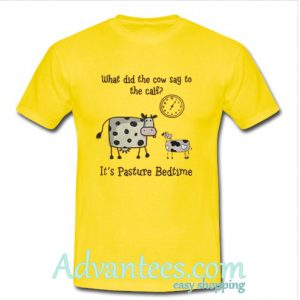 What Did The Cow Say To The Calf Shirt