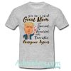 You are a great, Great mom T-Shirt