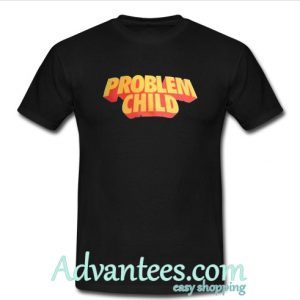 problem child t shirt