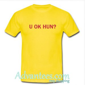 u ok hun t shirt